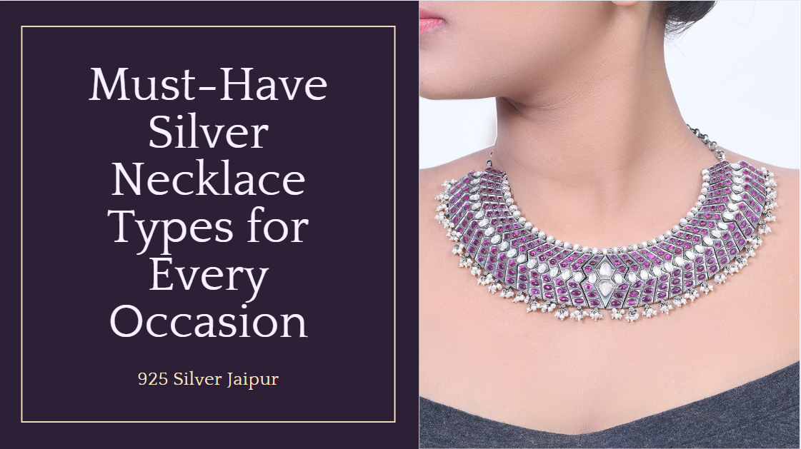 Must-Have Silver Necklace Types for Every Occasion
